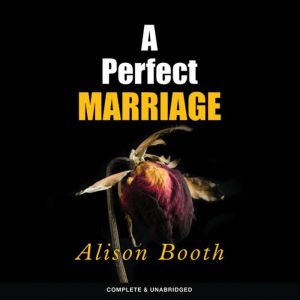 A Perfect Marriage, Alison Booth