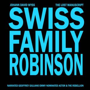 Swiss Family Robinson: The Lost Manuscript