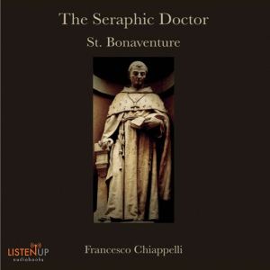 The Seraphic Doctor, Francesco Chiappelli
