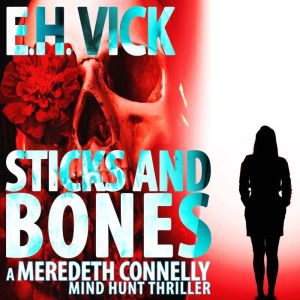 Sticks And Bones, E.H. Vick