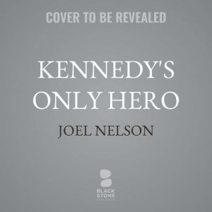 Kennedys Only Hero, Joel Nelson