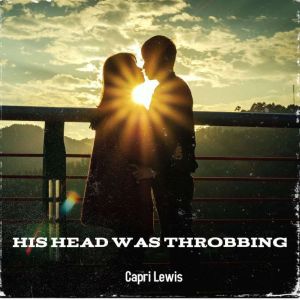 His Head Was Throbbing