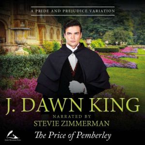 The Price of Pemberley: A Pride & Prejudice Variation