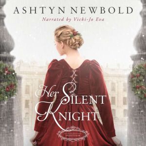 Her Silent Knight, Ashtyn Newbold
