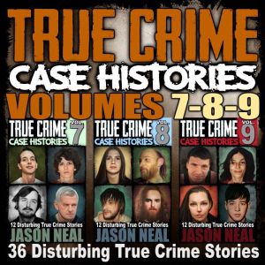 True Crime Case Histories  Books 7,..., Jason Neal