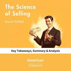 The Science of Selling by David Hoffe..., American Classics