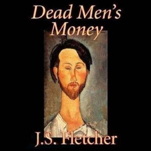 Dead Mens Money, Joseph Smith Fletcher