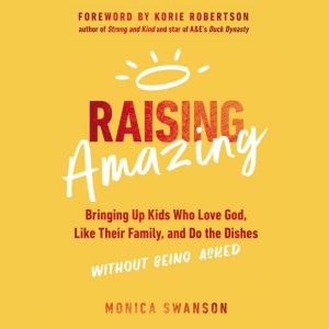 Raising Amazing, Monica Swanson