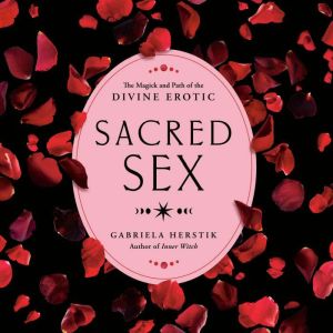 Sacred Sex, Gabriela Herstik