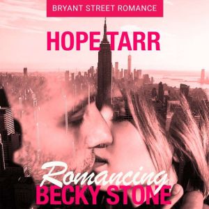 Romancing Becky Stone, Hope Tarr