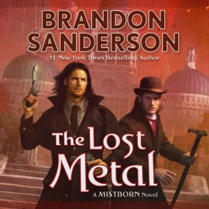 The Lost Metal: A Mistborn Novel, Brandon Sanderson