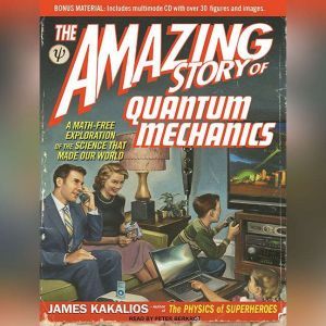 The Amazing Story of Quantum Mechanic..., James Kakalios