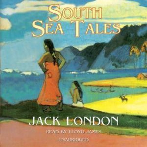 South Sea Tales, Jack London