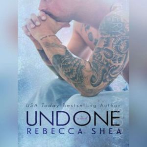 Undone, Rebecca Shea