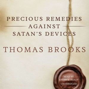 Precious Remedies against Satans Devi..., Thomas Brooks