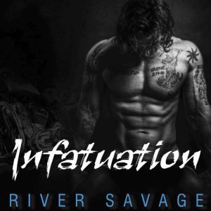 Infatuation, River Savage