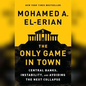 The Only Game in Town, Mohamed A. ElErian