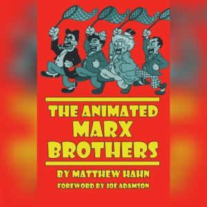 The Animated Marx Brothers, Matthew Hahn