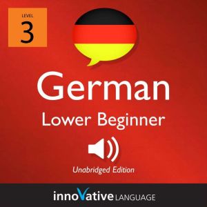 Learn German  Level 3 Lower Beginne..., Innovative Language Learning