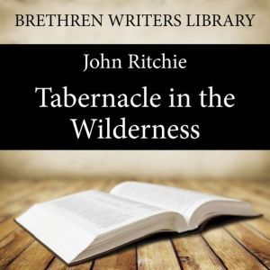 Tabernacle in the Wilderness, John Ritchie