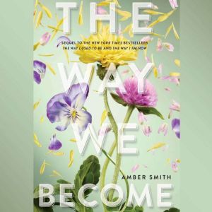 The Way We Become, Amber Smith