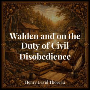 Walden and On the Duty of Civil Disob..., Henry David Thoreau