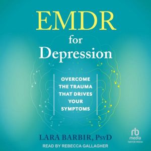 EMDR for Depression, Lara Barbir, PsyD