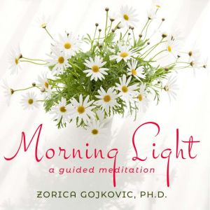 Morning Light, Zorica Gojkovic Ph.D.