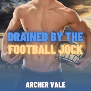 Drained by the Football Jock Gay Pow..., Archer Vale