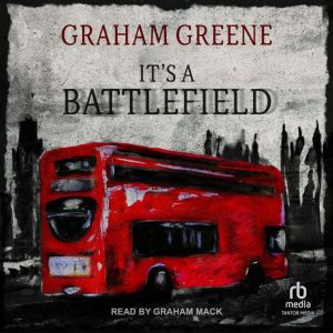 Its a Battlefield, Graham Greene