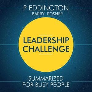 Leadership Challenge Summarized for B..., P EDDINGTON