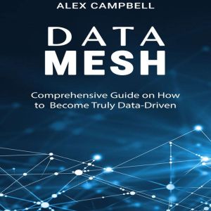 Data Mesh, Alex Campbell