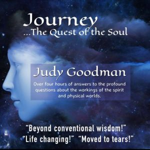 Journey... The Quest of the Soul, Judy Goodman