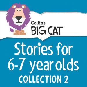 Stories for 6 to 7 year olds, Claire Llewellyn