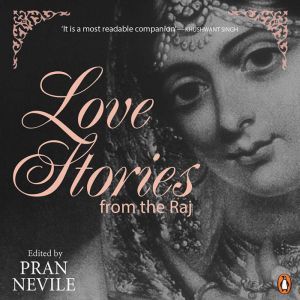 Love Stories From The Raj, Pran Nevile