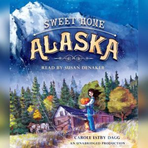 Sweet Home Alaska, Carole Estby Dagg