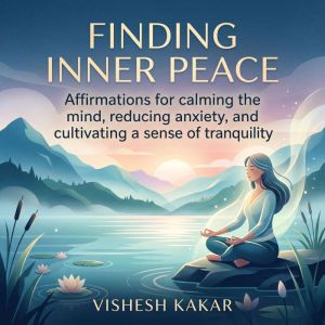 Finding Inner Peace, vishesh kakar