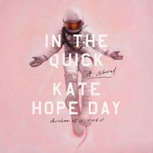 In the Quick, Kate Hope Day
