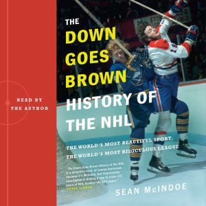 The Down Goes Brown History of the ..., Sean McIndoe