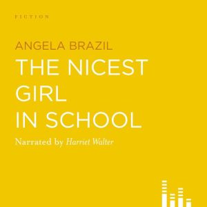 The Nicest Girl in the School, Angela Brazil