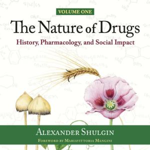 The Nature of Drugs Vol. 1, Alexander Shulgin