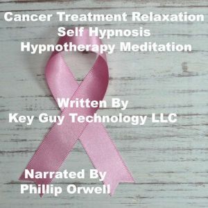 Cancer Treatment Self Hypnosis Hypnot..., Key Guy Technology LLC