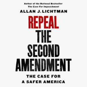Repeal the Second Amendment, Allan J. Lichtman