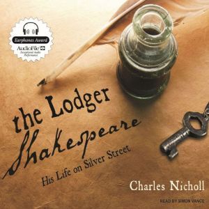 The Lodger Shakespeare: His Life on Silver Street