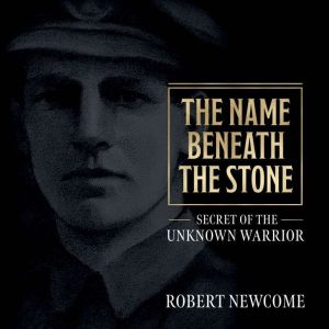 The Name Beneath the Stone, Robert Newcome