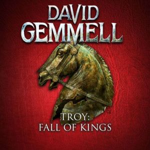 Troy Fall of Kings, David Gemmell