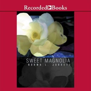 Sweet Magnolia, Norma L. Jarrett