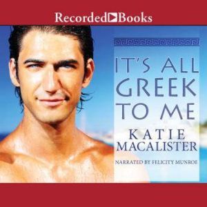 Its All Greek to Me, Katie MacAlister