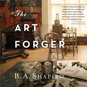The Art Forger, B. A. Shapiro