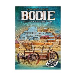 Bodie: The Gold-mining Ghost Town